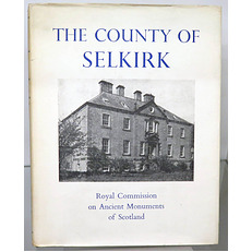 An Inventory Of The Ancient And Historical Monuments Of Selkirkshire With The Fifteenth Report Of The Commission 