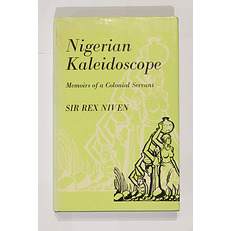 Nigerian Kaleidoscope: Memoirs of  Colonial Servant