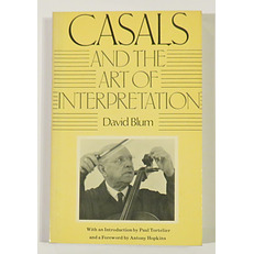 Casals and the Art of Interpretation