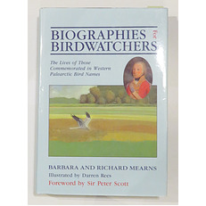 Biographies for Birdwatchers: The Lives of Those Commemorated in Western Palearctic Bird Names