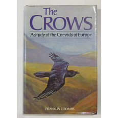 The Crows: A study of the Corvids of Europe