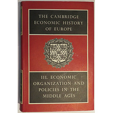 The Cambridge Economic History of Europe: Volume III. Economic Organization and Policies in the Middle Ages