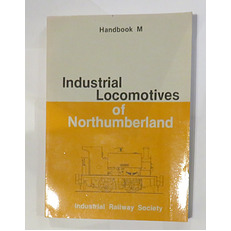 Handbook M: Industrial Locomotives of Northumberland