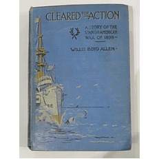 Cleared for Action: A Story of the Spanish-American War of 1898