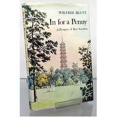 In for a Penny. A Prospect of Kew Gardens their Flora, Fauna and Falballas 