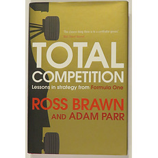 Total Competition: Lessons in Strategy from Formula One