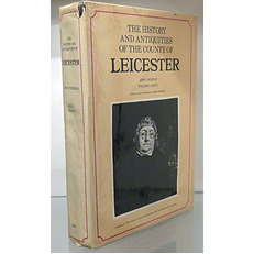 The History And Antiquities Of The County Of Leicester Volume I Part I