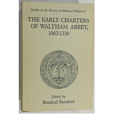 The Early Charters of Waltham Abbey, 1062-1230 Volume 2