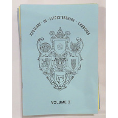 Heraldry in Leicestershire Churches in Seven Volumes