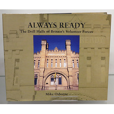 Always Ready: The Drill Halls of Britain's Volunteer Forces