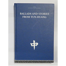 Ballads and Stories from Tun-Huang: An Anthology