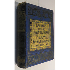 Beeton's Book Of Drawing Room Plays, Acting Charades, And Riddles