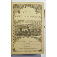 Beeton's Dictionary Of Geography. A Universal Gazetteer, Comprising Upwards Of Twelve Thousand Distinct Articles