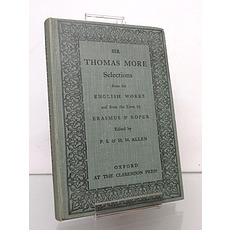 Sir Thomas More Selections from his English Works and from the Lives by Erasmus and Roper