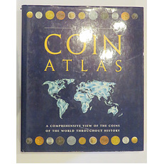 The Coin Atlas: A Comprehensive View of the Coins of the World throughout History