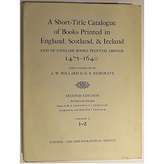 A Short-Title Catalogue of Books Printed in England, Scotland, & Ireland And of English Books Printed Abroad 1475-1640