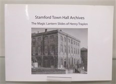 Stamford Town Hall Archives The Magic Lantern Slides of Henry Traylen 