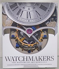 Watchmakers The Masters Of Art Horology 