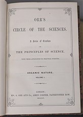 Orr's Circle of the Sciences. A Series of Treatises on the Principles of Science with Their Application to Practical Pursuits Complete in Nine Volumes 