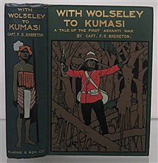 With Wolseley To Kumasi. A Tale Of The First Ashanti War 