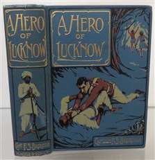 A Hero Of Lucknow: A Tale Of The Indian Mutiny