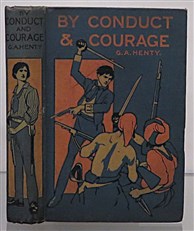 By Conduct & Courage. A Story of the Days Of Nelson 