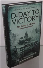 D-Day To Victory: The Diaries Of A British Tank Commander