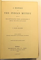 A History of The Indian Mutiny And of The Disturbances Which Accompanied It Among The Civil Population 