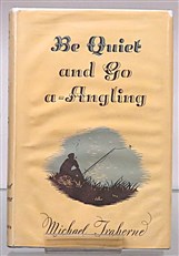 Be Quiet and Go A-Angling 