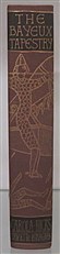 The Bayeux Tapestry The Life Story Of A Masterpiece 