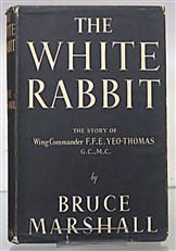 The White Rabbit The Story of Wing Commander F.F.E. Yeo-Thomas 