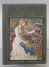The Children's King Arthur. Stories From Tennyson And Malory 