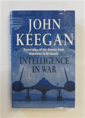 Intelligence in War: Knowledge of the Enemy from Napoleon to Al-Qaeda