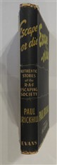Escape - or die: Authentic Stories of the R. A. F. Escaping Society