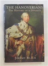 The Hanoverians: The History of a Dynasty
