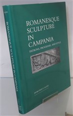 Romanesque Sculpture In Campania: Patrons, Programs, And Style