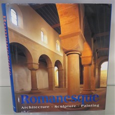 Romanesque: Architecture, Sculpture, Painting