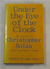 Under the eye of the Clock: The Life Story of Christopher Nolan, Author of Dam-Burst of Dreams
