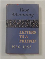 Letters to a Friend from Rose Macaulay, 1950 - 1952