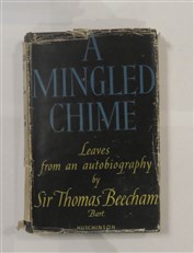 A Mingled Chime: Leaves from an autobiography by Sir Thomas Beecham