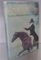 Royal Heritage: The Story Of Britain's Royal Builders And Collectors