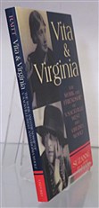 Vita & Virginia The Work And Friendship of V. Sackville-West And Virginia Woolf 