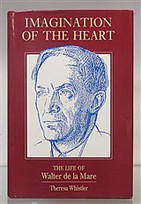 Imagination of The Heart. The Life Of Walter De La Mare  