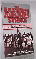 The Eastern Airlines Strike. Accomplishments of the rank and file Machinists 