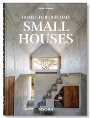 Homes For Our Time. Small Houses. 45th Edition