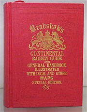 Bradshaw's Continental Railway Guide And General Handbook Illustrated With Local And Other Maps Special Edition 