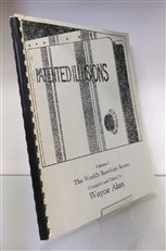 Patented Illusions Volume 1, The World's Best Protected Secrets
