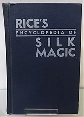 Rice's Encyclopedia of Silk Magic