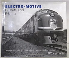 Electro-Motive E-Units and F-Units. The Illustrated History of North America's Favorite Locomotives  