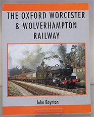 The Oxford Worcester & Wolverhampton Railway 